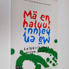 Tiia Litja : Mä en haluu! : leikki-ikäisen arjen pulmia - pikkukuva 1