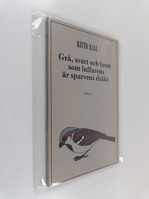 Risto Rasa : Grå, svart och brun som luffarens är sparven...