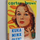 Carter Brown : Kuka minä olen? - pikkukuva 1