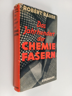 Robert Bauer : Das Jahrhundert der Chemiefasern