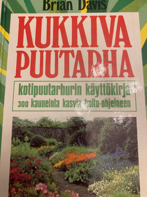 KUKKIVA PUUTARHA kotipuutarhurin käyttökirja