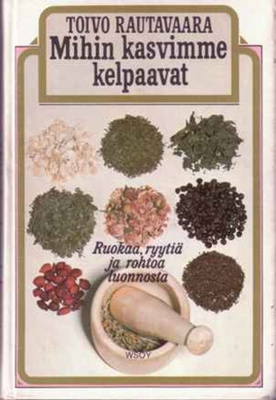 Toivo Rautavaara: Mihin kasvimme kelpaavat