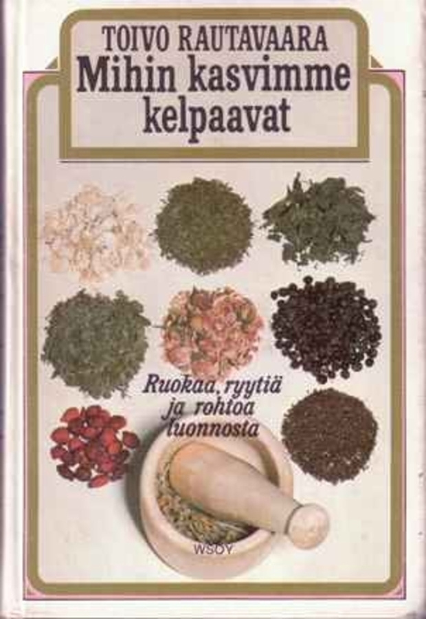 Toivo Rautavaara: Mihin kasvimme kelpaavat