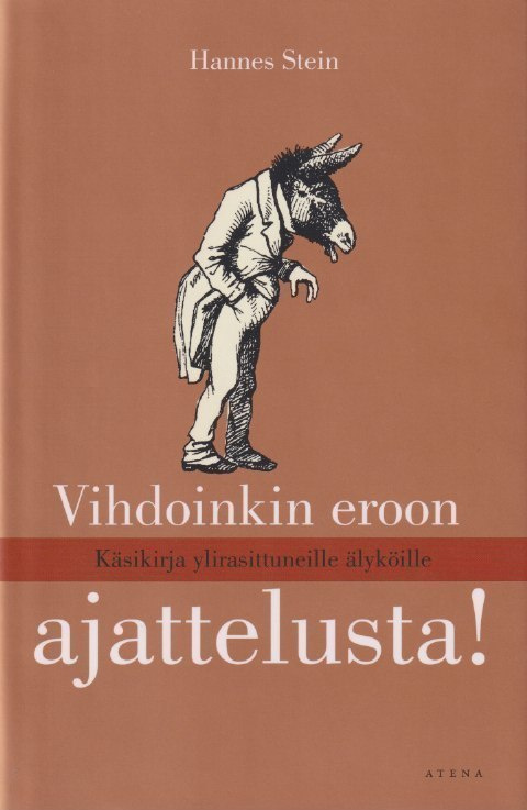 Hannes Stein: Vihdoinkin eroon ajattelusta!