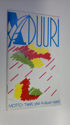 A-duuri - Motto: "Neiti, yksi A-duuri vielä"