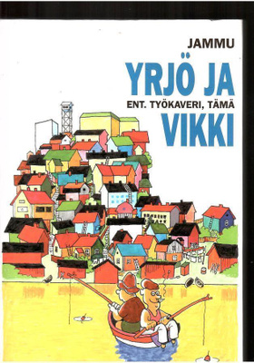JAMMU: Yrjö ja ent. työkaveri, tämä Vikki