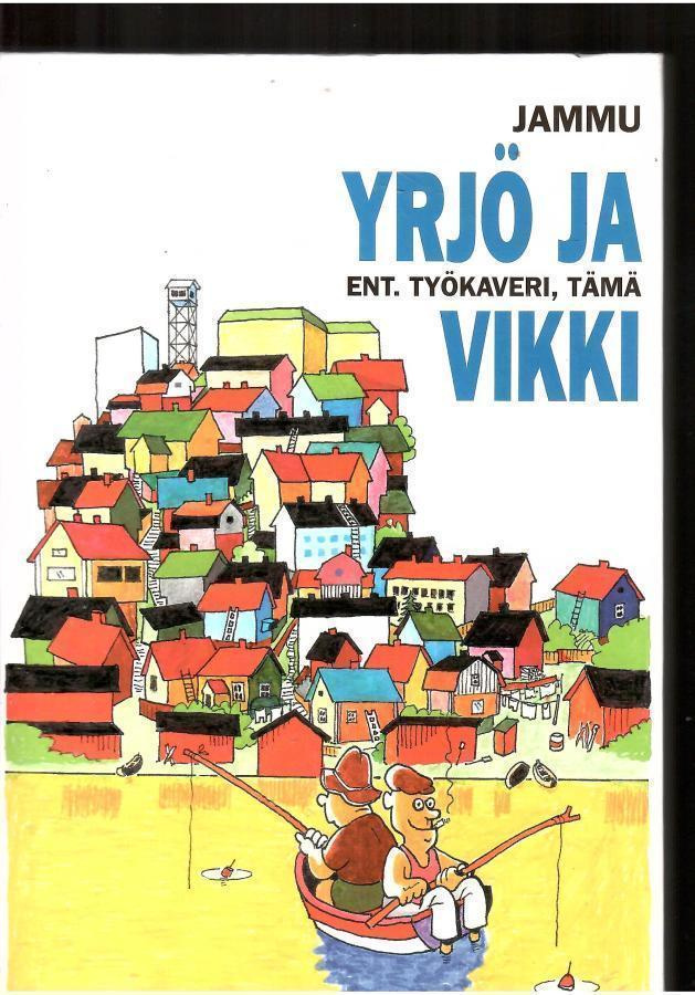 JAMMU: Yrjö ja ent. työkaveri, tämä Vikki