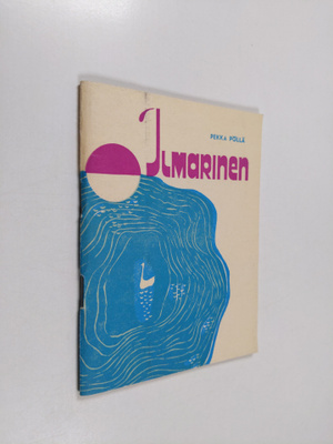 Pekka Pöllä : Ilmarinen : runoelmia : uusia runoja