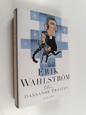 Erik Wahlström : Den dansande prästen