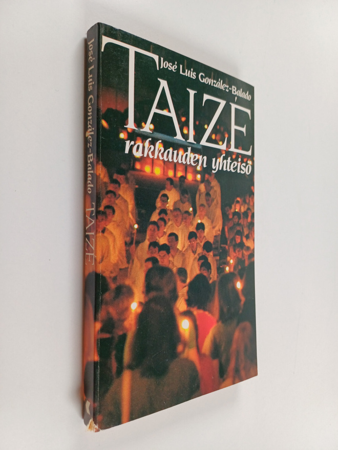 Jose Luis Gonzalez-Balado : Taize : rakkauden yhteisö