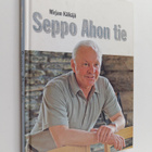 Mirjam Kälkäjä : Seppo Ahon tie (signeerattu, tekijän omi... - pikkukuva 1