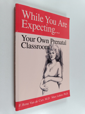 F. Rene Van de Carr ym. : While You're Expecting - Creati...