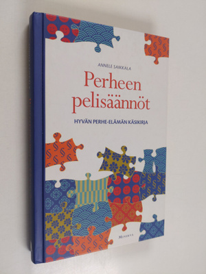 Annele Saikkala : Perheen pelisäännöt : hyvän perhe-elämä...