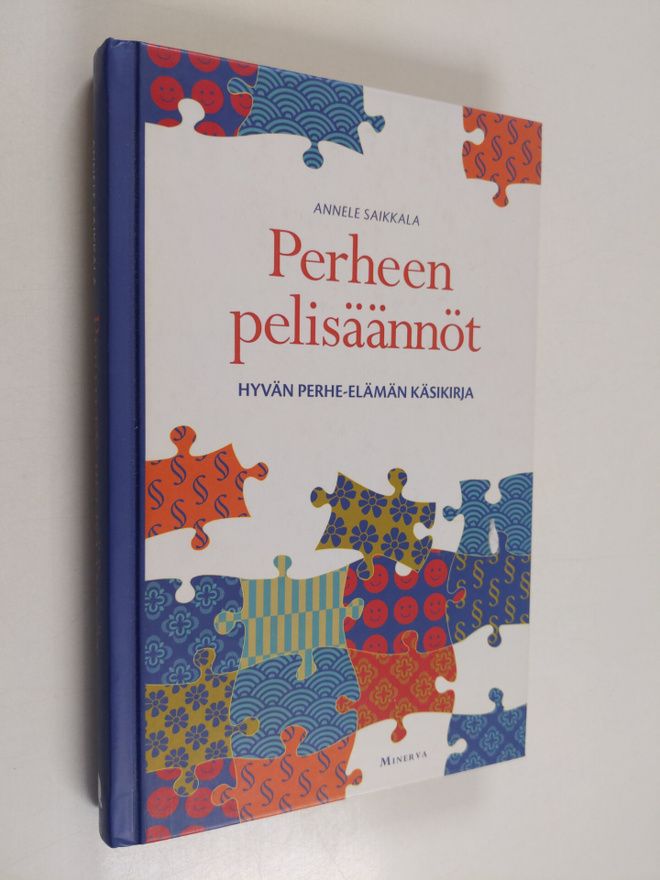 Annele Saikkala : Perheen pelisäännöt : hyvän perhe-elämä...