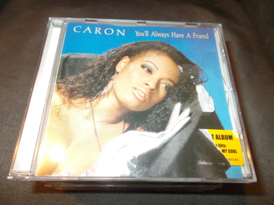 CD CARON ** YOU'LL ALWAYS HAVE A FRIEND **