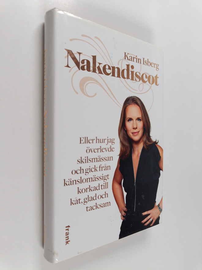 Karin Isberg : Nakendiscot : eller hur jag överlevde skil...