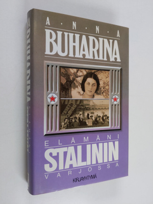 Anna Buharina : Elämäni Stalinin varjossa