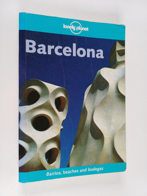 Damien Simonis : Barcelona : barrios, beaches and bodegas