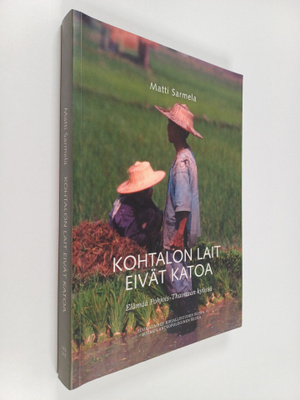 Matti Sarmela : Kohtalon lait eivät katoa : elämää Pohjoi...