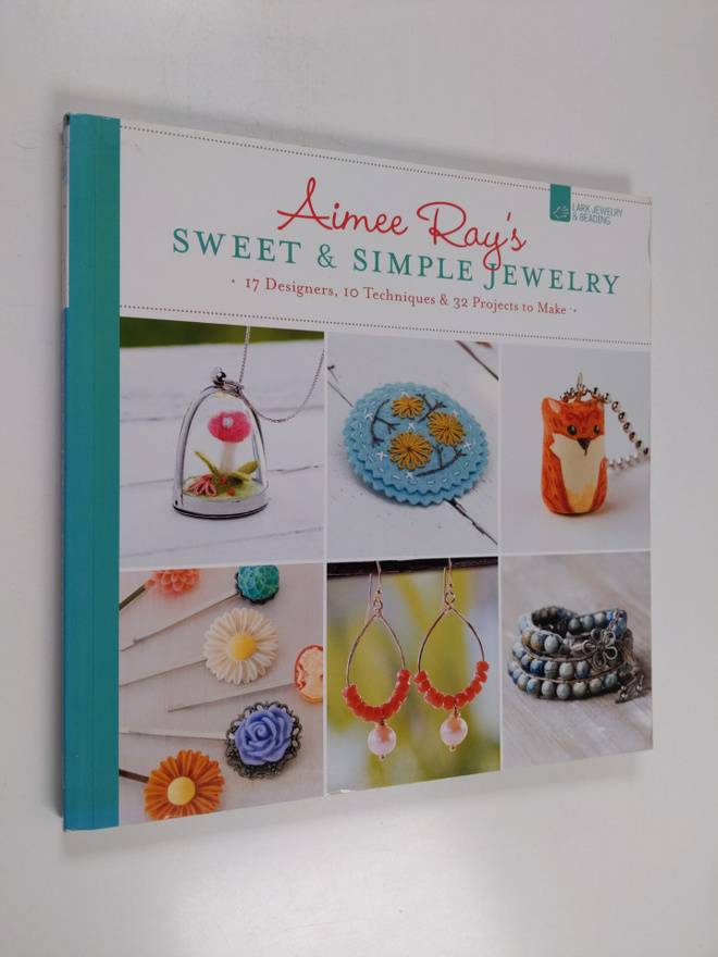 Aimee Ray : Aimee Ray's Sweet & Simple Jewelry : 17 Desig...