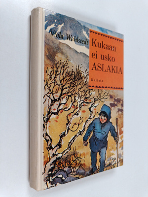 Viola Wahlstedt : Kukaan ei usko Aslakia