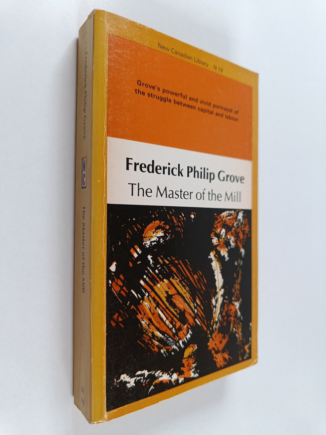Frederick Philip Grove : The master of the mill