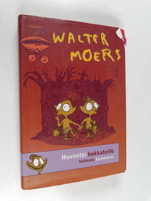 Walter Moers : Huviretki hukkateille : Seikkailu Zamoniassa