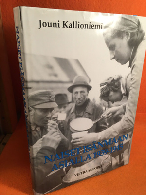 Jouni Kallioniemi: Naiset isänmaan asialla 1939-1945