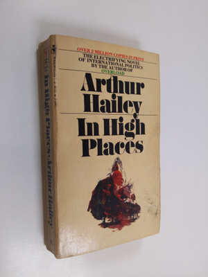 Arthur Hailey : In High Places