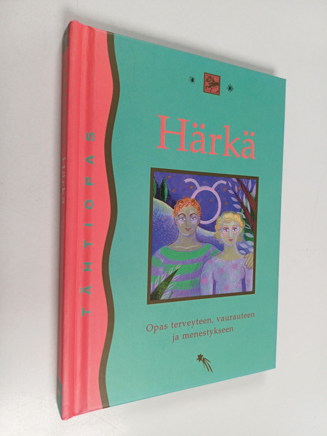 Härkä 21. huhtikuuta - 21. toukokuuta : opas terveyteen, ...
