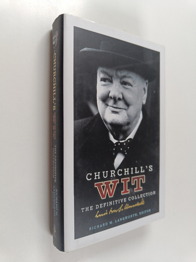 Richard M. Langworth : Churchill's Wit - The Definitive C...