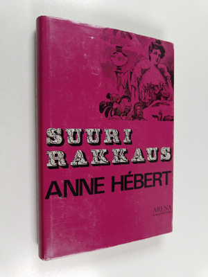 Anne Hebert : Suuri rakkaus