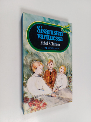 Ethel S Turner : Sisarusten varttuessa