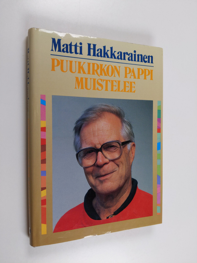 Matti Hakkarainen : Puukirkon pappi muistelee