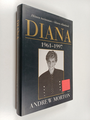 Andrew Morton : Diana : Hänen tarinansa - hänen elämänsä