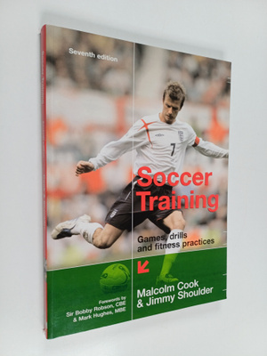 Malcolm Cook ym. : Soccer Training - Games, Drills & Fitn...