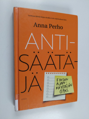 Anna Perho : Antisäätäjä : Fiksun ajankäyttäjän opas