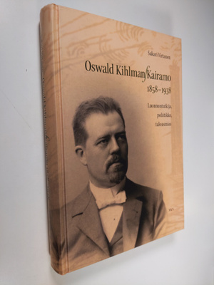 Sakari Virtanen : Oswald Kihlman-Kairamo 1858-1938 : luon...