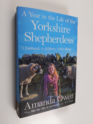 Amanda Owen : A year in the life of the Yorkshire shepher...