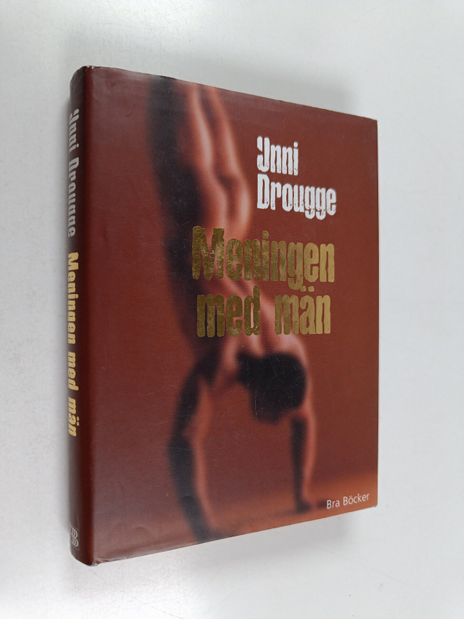 Unni Drougge : Meningen med män