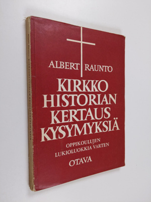 Albert Raunto : Kirkkohistorian kertauskysymyksiä oppikou...