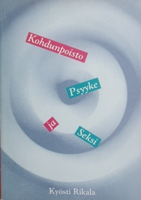 Kyösti Rikala: Kohdunpoisto, psyyke ja seksi