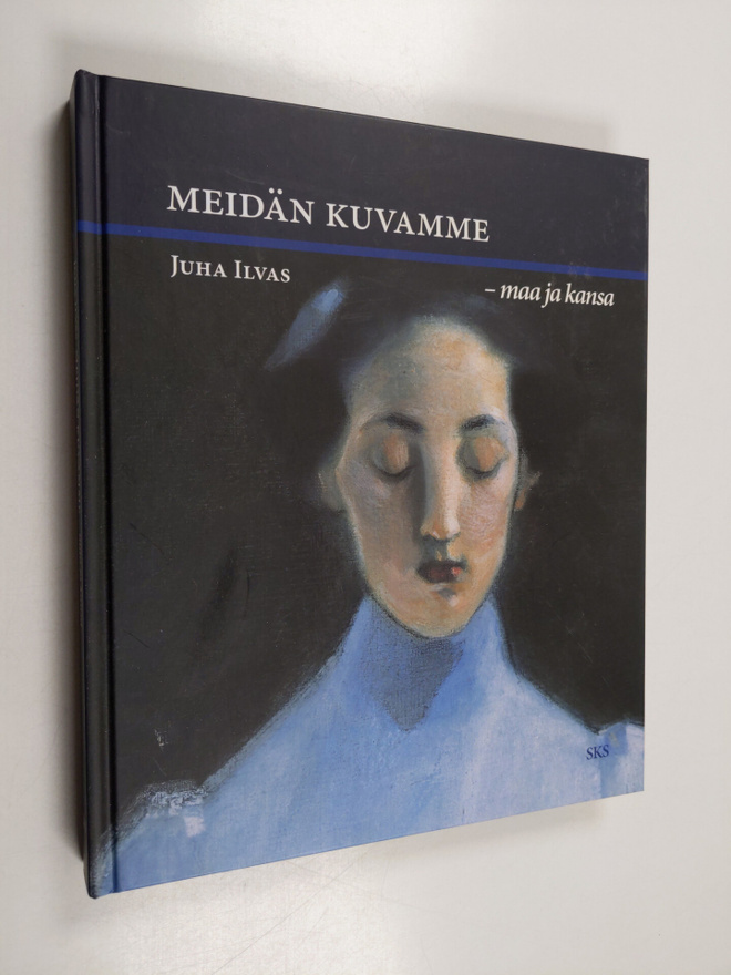 Juha Ilvas : Meidän kuvamme : maa ja kansa