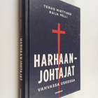 Terho Miettinen ym. : Harhaanjohtajat : vahvassa uskossa - pikkukuva 1