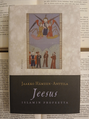 Jaakko Hämeen-Anttila - Jeesus: islamin profeetta (sid.)