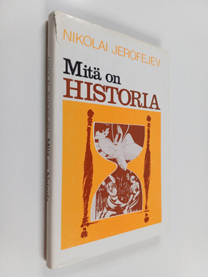 Nikolai Jerofejev : Mitä on historia