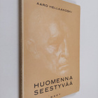 Aaro Hellaakoski : Huomenna seestyvää - pikkukuva 1