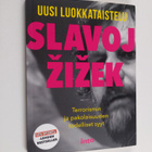 Slavoj Zizek : Uusi luokkataistelu - Terrorismin ja pakol... - pikkukuva 1