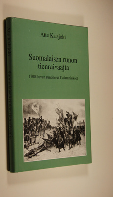 Atte Kalajoki : Suomalaisen runon tienraivaajia : 1700-lu...