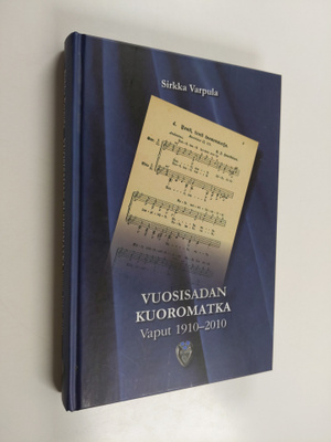 Sirkka Varpula : Vuosisadan kuoromatka : Vaput 1910-2010
